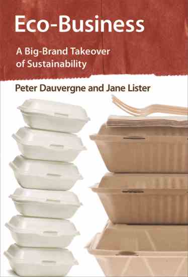 "Eco-Business” by Peter Dauvergne and Jane Lister discusses how big brands have come to grasp the importance of corporate sustainability.